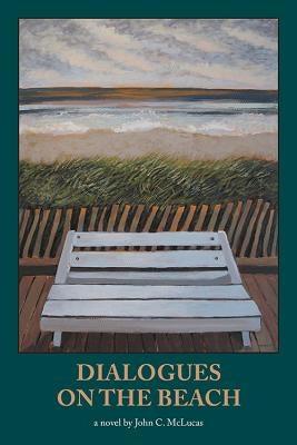 Dialogues on the Beach by McLucas, John C.