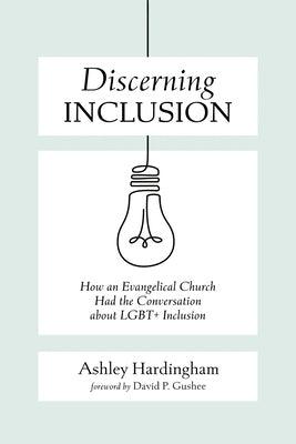 Discerning Inclusion: How an Evangelical Church Had the Conversation about Lgbt+ Inclusion - Sapphic Society