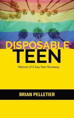 Disposable Teen: Memoir of a Gay Teen Runaway - Sapphic Society