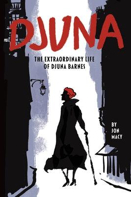 Djuna: The Extraordinary Life of Djuna Barnes - Sapphic Society