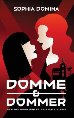 Domme & Dommer: File between bibles and butt plugs - Sapphic Society