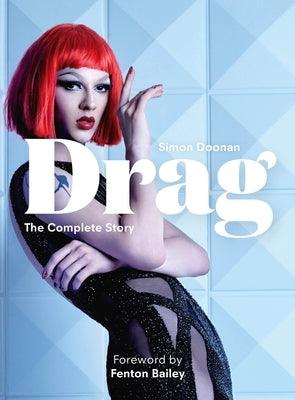 Drag: The Complete Story with New Foreword by Fenton Bailey - Sapphic Society