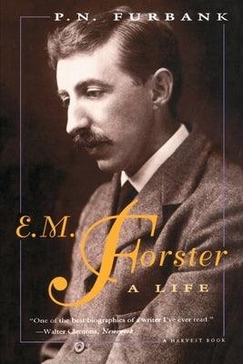 E. M. Forster: A Life by Furbank, P. N.