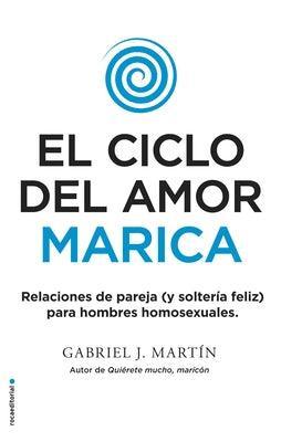 El Ciclo del Amor Marica/ Cycle of Fagot Love: Relaciones de Pareja (Y Solteria Feliz) Para Hombres Homosexuales / Gay Relationships and Happy Singles - Sapphic Society