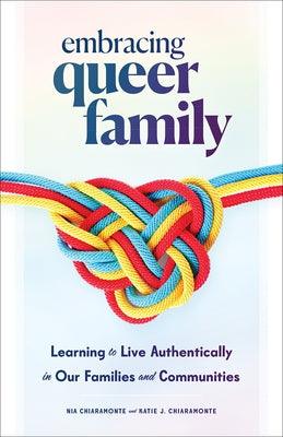 Embracing Queer Family: Learning to Live Authentically in Our Families and Communities - Sapphic Society