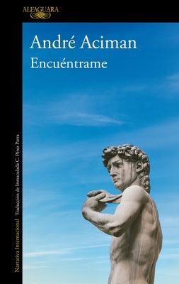 Encuéntrame / Find Me by Aciman, Andr&#233;