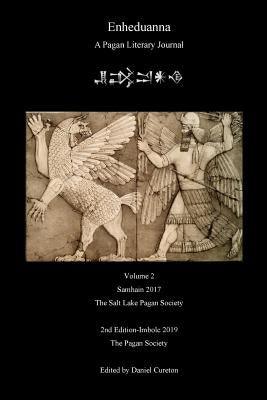 Enheduanna: A Pagan Literary Journal, Volume 2 by Cureton, Daniel