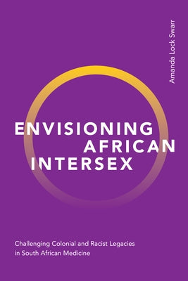 Envisioning African Intersex: Challenging Colonial and Racist Legacies in South African Medicine - Sapphic Society
