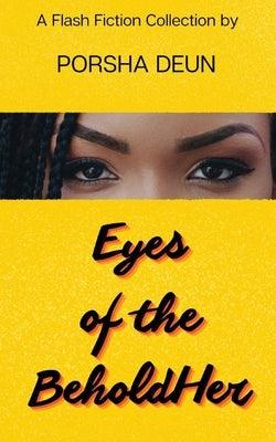 Eyes of the BeholdHer by Deun, Porsha