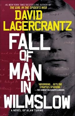 Fall of Man in Wilmslow: A Novel of Alan Turing by Lagercrantz, David