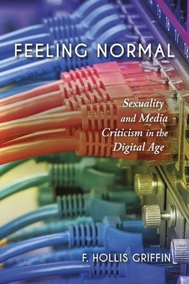 Feeling Normal: Sexuality and Media Criticism in the Digital Age - Sapphic Society