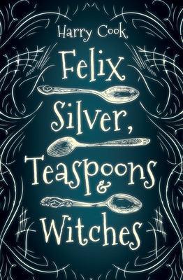 Felix Silver, Teaspoons & Witches - Sapphic Society