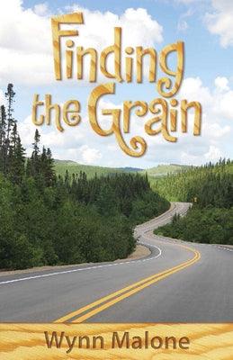 Finding the Grain by Malone, Wynn