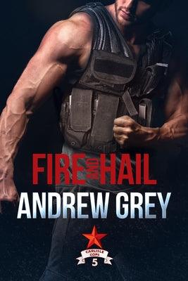 Fire and Hail: Volume 5 by Grey, Andrew