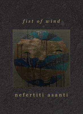 fist of wind by Asanti, Nefertiti