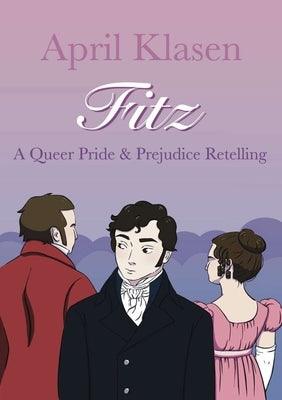 Fitz: A Queer Pride and Prejudice Retelling by Klasen, April