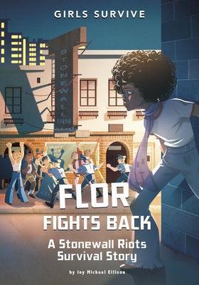 Flor Fights Back: A Stonewall Riots Survival Story - Sapphic Society