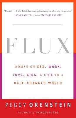Flux: Women on Sex, Work, Love, Kids, and Life in a Half-Changed World - Sapphic Society