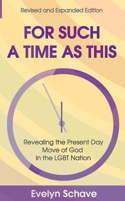 For Such a Time As This!: Revealing the Present Day Move of God In the LGBT Nation - Sapphic Society