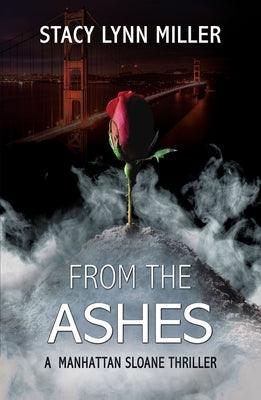 From the Ashes by Miller, Stacy Lynn