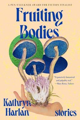Fruiting Bodies: Stories - Sapphic Society