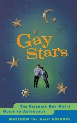 Gay Stars: The Ultimate Gay Guy's Guide to Astrology - Sapphic Society