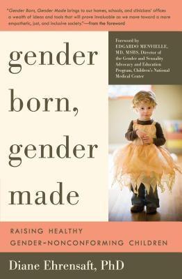 Gender Born, Gender Made: Raising Healthy Gender-Nonconforming Children - Sapphic Society