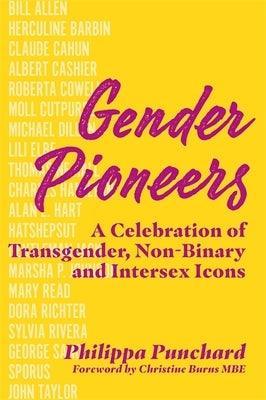 Gender Pioneers: A Celebration of Transgender, Non-Binary and Intersex Icons - Sapphic Society