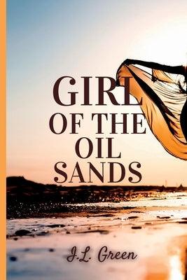 Girl Of The Oil Sands by Green, I. L.