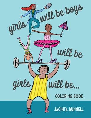 Girls Will Be Boys Will Be Girls... Coloring Book by Bunnell, Jacinta