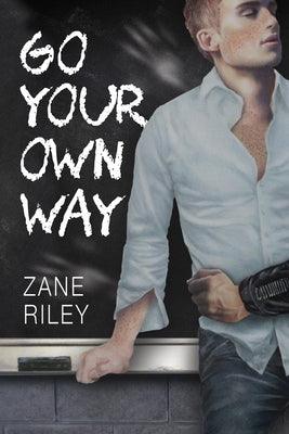 Go Your Own Way: Volume 1 by Riley, Zane