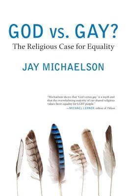 God vs. Gay?: The Religious Case for Equality by Michaelson, Jay