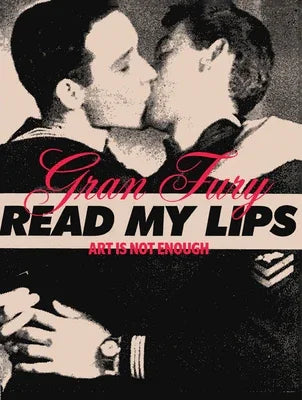 Gran Fury: Art Is Not Enough - Sapphic Society