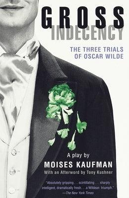 Gross Indecency: The Three Trials of Oscar Wilde - Sapphic Society