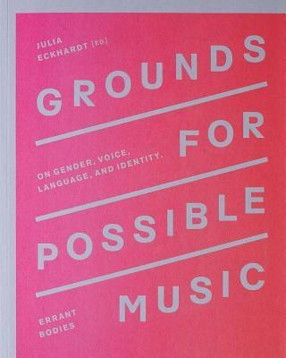 Grounds for Possible Music: On Gender, Voice, Language, and Identity - Sapphic Society