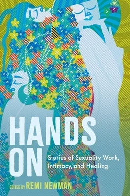 Hands on: Stories of Sexuality Work, Intimacy, and Healing - Sapphic Society