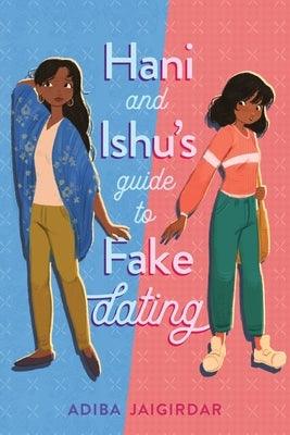 Hani and Ishu's Guide to Fake Dating by Jaigirdar, Adiba