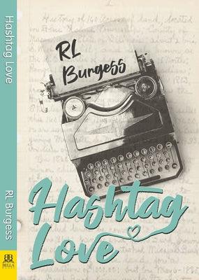 Hashtag Love by Burgess, Rl