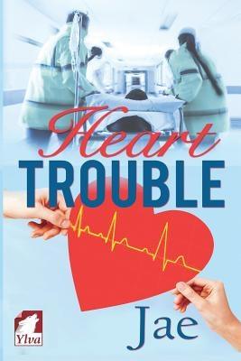 Heart Trouble by Jae