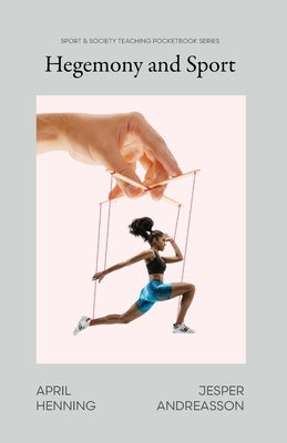 Hegemony and Sport: Power Through Culture in Theory and Practice - Sapphic Society