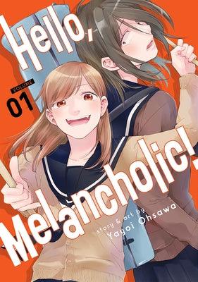 Hello, Melancholic! Vol. 1 by Ohsawa, Yayoi