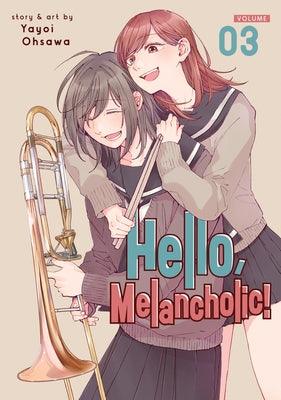 Hello, Melancholic! Vol. 3 by Ohsawa, Yayoi