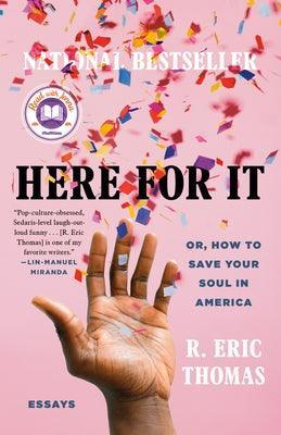Here for It: Or, How to Save Your Soul in America; Essays - Sapphic Society