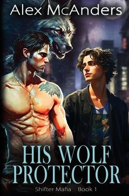His Wolf Protector: MM Wolf Shifter Mafia Romance - Sapphic Society