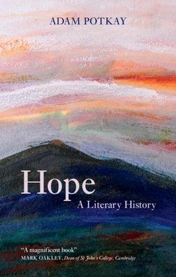 Hope: A Literary History by Potkay, Adam