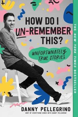 How Do I Un-Remember This?: Unfortunately True Stories - Sapphic Society