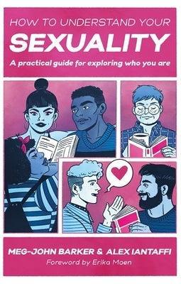 How to Understand Your Sexuality: A Practical Guide for Exploring Who You Are - Sapphic Society