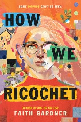 How We Ricochet by Gardner, Faith