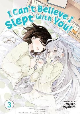 I Can't Believe I Slept with You! Vol. 3 - Sapphic Society