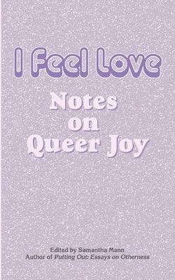 I Feel Love: Notes on Queer Joy - Sapphic Society